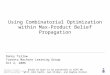 PowerPoint Presentationdtarlow/compose_tor… · PPT file · Web view · 2006-10-02Using Combinatorial Optimization within Max-Product Belief Propagation Danny Tarlow Toronto Machine