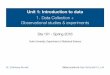 Unit1: Introductiontodata 1.Data Collection ... · 1.Data Collection + Observational studies & experiments ... Dr.Çetinkaya-Rundel Slides posted at. ... 4.Experiments use random