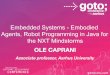 Embedded Systems - Embodied Agents, Robot …gotocon.com/dl/goto-aar-2012/slides/OleCaprani_EmbeddedSystems... · Timers PDM 12C TWI USB ATMega ontroller . lejos.nxt Class LCD java