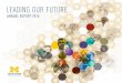 LEADING OUR FUTURE - Michigan Medicine · ANNUAL REPORT 2015 LEADING OUR FUTURE. Excellence and leadership in medical education, patient care and ... UnIVeRsITY of MICHIGan HealTH