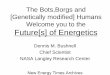 The Bots,Borgs and [Genetically modified] Humans … Bots,Borgs and [Genetically modified] Humans ... [Genetics,Genomics] ... The Bots,Borgs and [Genetically modified] Humans Welcome