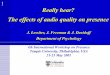 1 Really hear? The effects of audio quality on presencelombard/ISPR/Proceedings/2001/Lessiterpp.pdf · The effects of audio quality on presence 4th International Workshop on Presence