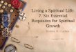 Living a Spiritual Life: 7. Six Essential Requisites for ... essential requisites for spiritual growth in a September 1, 1983 message. This ... Noblest deed, greatest blessing and
