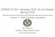 ECEN474/704: (Analog) VLSI Circuit Design Spring 2018 · Sam Palermo Analog & Mixed-Signal Center Texas A&M University Lecture 3: MOS Transistor Modeling ECEN474/704: (Analog) VLSI