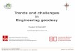 Trends and challenges in Engineering geodesy Staiger.pdf · Tacheometry GNSS … in Post Processing RTK CORS-RTK Combined with Tacheometry-- 6 --46th Slovenian Land Surveying Day:
