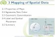 3 Mapping of Spatial Data - ifis.cs.tu-bs.de · 3.1 Properties of Maps 3.2 Signatures, Text, Color 3.3 Geometric Generalization 3.4 Label and Symbol Placement