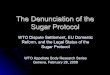 The Denunciation of the Sugar Protocol - ECIPE · The Denunciation of the Sugar Protocol WTO Dispute Settlement, EU Domestic ... liberalized duty and quota free access to EU sugar