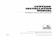 CENTAUR INSTALLATION MANUAL HARDWARE Tape Measure - 25 ft. minimum (100 ft. optional) Crimping Tool (Optional) Utility Knife Centaur® Installation Manual and DVD 1 2802 East Avalon