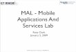 MAL - Mobile Applications And Services Lab · MAL - Mobile Applications And Services Lab Russ Clark January 5, ... Mobile Advertising for the Food Service ... • fly through capabilities