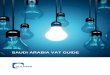 SAUDI ARABIA VAT GUIDE/media/files/service-and...for VAT purposes by reference to the Unified Customs Law. 1.3 Administrative agency The administrative oversight of VAT in the KSA