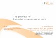 The potential of formative assessment at work - ASEM LLL …asemlllhub.org/.../Potential_of_formative_assessment_at_work.pdf · The potential of formative assessment at work ... 1