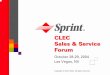 CLEC Sales & Service Forum - Best Value in Wireless · 10/6/2004 · CLEC Sales & Service Forum Agenda Thursday, ... This presentation will cover major pending issues at the ... Product