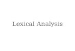 Lexical Analysis - Stanford University We Are Lexical Analysis Syntax Analysis Semantic Analysis IR Generation IR Optimization Code Generation Optimization Source Code Machine Code