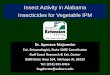 Insect Activity in Alabama Insecticides for Vegetable IPM Web Conference/IPM... · Insect Activity in Alabama. Insecticides for Vegetable IPM. ... Monitoring project archive: 