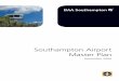 Southampton Airport Master Plan · 1 Southampton Airport master plan | November 2006 I am delighted to introduce Southampton Airport's master plan, which is our vision of how this