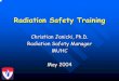 Radiation Safety Training - bic.mni.mcgill.callchia/HP_lectures/CJ_isotope.pdf · Radiation Safety Training Christian Janicki, ... Maintain devices within specifications ... – Gammacell