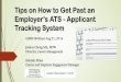 Tips on How to Get Past an Employer’s ATS - Applicant ...€™s ATS - Applicant Tracking System ... Learn the corporation’s culture ... Used by Under Armour, EA Sports