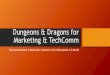Dungeons & Dragons for Marketing & TechComm - …blogs.adobe.com/techcomm/files/2017/10/1-Dungeons-and-Dragons-for...Dungeons & Dragons for Marketing & TechComm Contextualization &