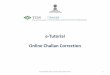 e-Tutorial Online Challan Correction - Saibex Network - Online Correction- Challlan... · e-Tutorial Online Challan Correction ... BSR code and challan serial number ... Please enter