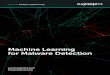 Machine Learning for Malware Detection Learning for Malware Detection ... Machine learning has a broad variety of approaches that it takes to a ... of their manual labeling by experts