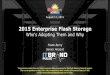 2015 Enterprise Flash Storage - Flash Memory Summit and ...  Enterprise Flash Storage ... NetApp E2700 $60,206 $87,838 $144,718 $196,890 $261,622 ... 2015 Flash Memory Summit