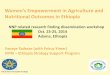 Women’s Empowerment in Agriculture and · women and children in the rural Ethiopia context • Using a recently developed measure of women empowerment called Women Empowerment in