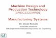 Machine Design and Production Technology - Gép- és …gt3.bme.hu/wp-content/uploads/2016/06/MW01_Manufa… ·  · 2016-06-13Relative motion between the ... Honing machines Lapping