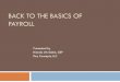 BACK TO THE BASICS OF PAYROLL - Welcome to the … to the Basics of Payroll.pdfBACK TO THE BASICS OF PAYROLL Presented by Brenda JM Sabin, CBP Key Concepts, LLC. Basics –lets start