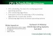 CPU Scheduling: Objectives - cs.colostate.educs370/Fall15/slides/6SchedulingA.pdf · CPU Scheduling: Objectives • CPU scheduling, the basis for multiprogrammed operating systems