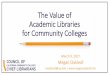 The Value of Academic Libraries for Community Colleges · resources measures of inputs and ... Popular collections Institutional repositories Library website ... Getting Personal