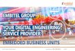 EMBITEL GROUP YOUR DIGITAL ENGINEERING … · YOUR DIGITAL ENGINEERING SERVICE PROVIDER EMBEDDED BUSINESS UNITS . ... Networking and Diagnostics ... AUTOSAR, MISRA and ISO 26262 