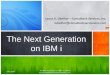 The Next Generation on IBM i - wmsug.net · 2/22/2018 The Next Generation on IBM i Presented by Laura Ubelhor Consultech Services, Inc. Laura A. Ubelhor Consultech Services, Inc