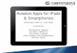Aviation Apps for iPads and Smartphones Apps for... · Aviation Apps for iPads & Smartphones ... Final authorization ... party training materials are becoming available every year