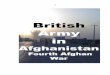 British Army in Afghanistan Fourth Afghan War Maj … Army in Afghanistan Fourth Afghan War Maj Agha H Amin ... Pakistani proxies were figting against Indian ... By 2006 this insurgency