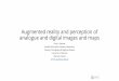 Augmented reality and perception of analogue and digital ...sciforum.net/conference/IS4SI-2017/paper/3923/download/slides.pdf · Augmented reality and perception of analogue and digital