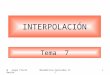 INTERPOLACIÓN - Matemáticas CEA MAR MENOR | Blog …€¦ · PPT file · Web view · 2015-02-19INTERPOLACIÓN Tema 7 @ Angel Prieto Benito Matemáticas Aplicadas CS I * @ Angel