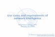 Use cases and requirements of network intelligence - itu.int · Use cases and requirements of network intelligence ... analysis and prediction ... user requests for Live streaming