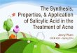 The Synthesis, Properties, & Application of Salicylic Acid ... · Journal of Saudi Chemical Society, 14(3), ... Salicylic Acid, ... (2008). Salicylic Acid. Journal of Chemical Education,