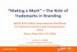“Making a Mark” – The Role of Trademarks in Branding · “Making a Mark” – The Role of Trademarks in Branding ... Members may make registrability depend on distinctiveness