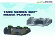 1500 SERIES BAT MEDIA PLANTS - Jet Inc. 1500 Series...REV 2014/11/20 1500 Series BAT® Media Plants BAT® MEDIA PLANT MODELS ... in the J-1500 Series have been tested to NSF Standard
