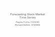 Forecasting Stock Market Time Series 4 - univie.ac.athomepage.univie.ac.at/robert.kunst/pres07_prog_fuchsell.pdf · Forecasting Stock Market Time Series Regina Fuchs, 0103290 Richard