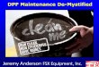 DPF Maintenance De-Mystified · What is a DPF? • Emission control device to trap particulate matter • Designed to oxidize soot • Required by EPA on 2007 engines …