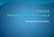The Republic of Kazakhstan - TRACECA€¦ · STRATEGY The strategic development plan of the Republic of Kazakhstan till 2020 year: the development of port and service infrastructure,