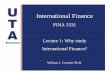 FINA 5331 Lecture 1: Why study International Finance? · Lecture 1: Why study International Finance? ... new financial institutions, and “emerging” markets ... & the Practice