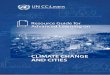 CLIMATE CHANGE AND CITIES - UN CC:Learn · Part I provides basic ... • Private sector representatives working on urban development; • Non ... 1.4 Introduction to Climate Change