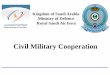 Civil Military Cooperation - International Civil Aviation ... CIV MIL... · Civil Military Cooperation . Kingdom of Saudi Arabia Ministry of Defence Royal Saudi Air force. JEDDAH