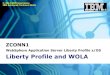 WebSphere Application Server Liberty Profile z/OS … Application Server Liberty Profile z/OS Liberty Profile and WOLA © 2014 IBM Corporation IBM Americas Advanced Technical Skills