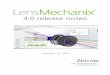 4.0 release notes - Zemaxcustomers.zemax.com/ZMXLLC/media/Lens-Mechanix/PDF Brochures... · 4.0 release notes October 10, 2017 ... you can send these to the optical engineer in one