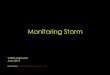 Monitoring Storm - Meetupfiles.meetup.com/5809742/storm monitoring.pdf ·  · 2013-06-13Monitoring Storm Visible Measures ... • Debugging • Detect JVM issues (memory, GC) 