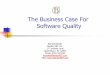 Bender-Business Case For Software Quality Case For Software Quality.pdf · The Business Case For Software Quality ... Cost Justifying Test Case Design Tools ... Test cases used for